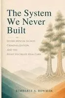 Kimberly A Bowman - System We Never Built, Häftad. Tillgänglighet: Lägg i varukorg