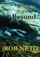 Rob Neto - Into the Darkness Beyond, Inbunden