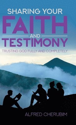 Sharing Your Faith and Testimony 1