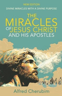 bokomslag Miracles of Jesus Christ and His Apostles