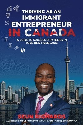 bokomslag Thriving as an Immigrant Entrepreneur in Canada