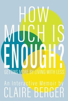 Claire Berger - How Much is Enough?, Häftad