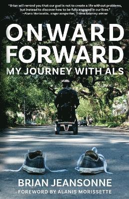 Brian Jeansonne - Onward Forward -- My Journey with ALS, Häftad