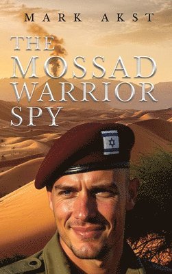 bokomslag The Mossad Warrior Spy