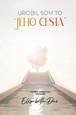 Elizabeth Das - Urobil som to "Jeho cesta" Slovak, Häftad