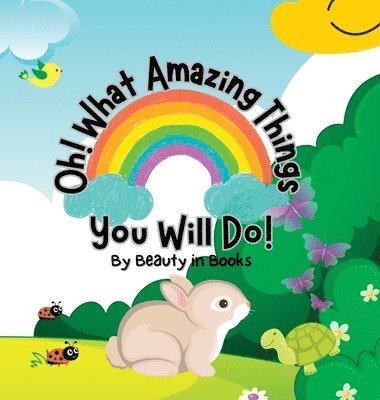 Oh! What Amazing Things You Will Do! 1