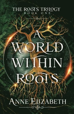 Anne Elizabeth - World Within Roots, Häftad