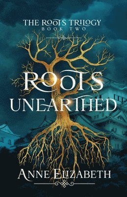 Anne Elizabeth - Roots Unearthed, Häftad
