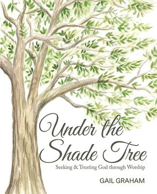 Gail Graham - Under the Shade Tree, Häftad