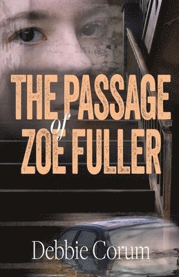 Debbie D Corum - Passage of Zoe Fuller, Häftad