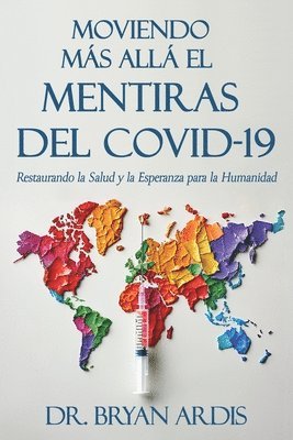 Bryan Ardis - Moviendo Más Allá El Mentiras del Covid-19, Häftad