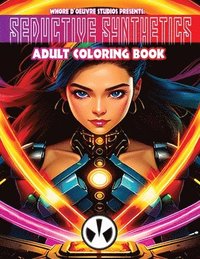 bokomslag Seductive Synthetics Adult Coloring Book