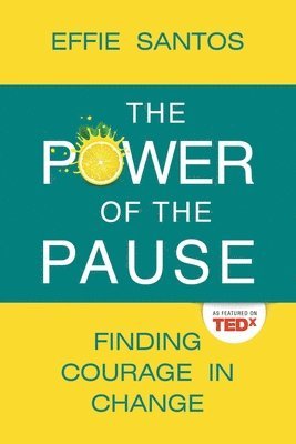 Effie Santos - Power Of The Pause, Häftad