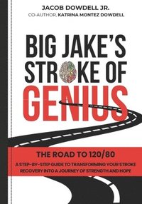 bokomslag Big Jake's Stroke of Genius: The Road to 120/80