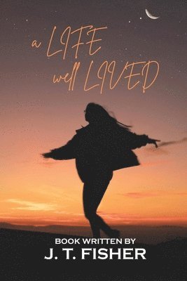 Life, Well... Lived!