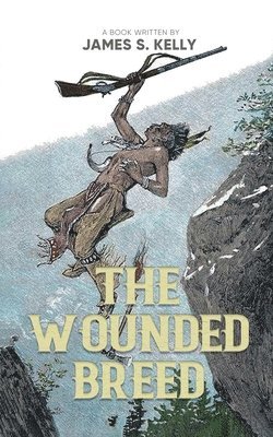 James S Kelly - Wounded Breed, Häftad