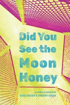 Did You See the Moon Honey