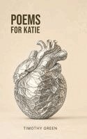 Timothy Green - Poems for Katie, Inbunden