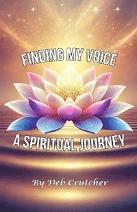 bokomslag Finding My Voice - A Spiritual Journey