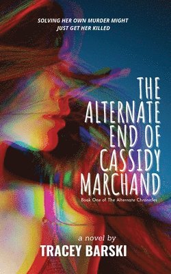 bokomslag The Alternate End of Cassidy Marchand