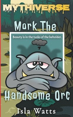 Isla Watts - Mork The Handsome Orc, Häftad
