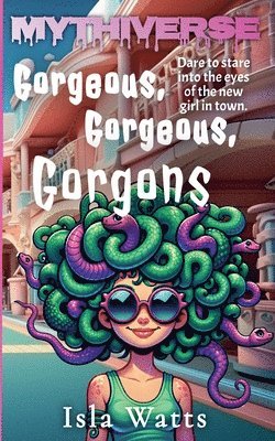 Isla Watts - Gorgeous, Gorgeous, Gorgons, Häftad