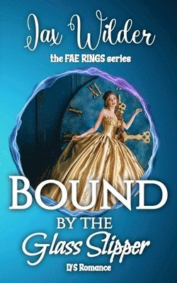 Jax Wilder - Bound By The Glass Slipper, Häftad