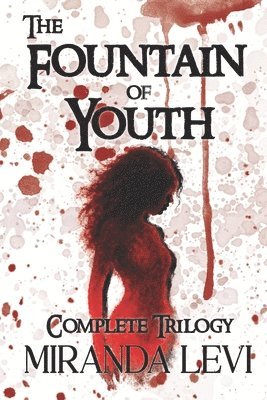 Fountain of Youth Complete Trilogy