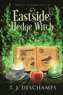 T J DesChamps - Eastside Hedge Witch, Häftad