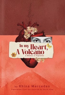 Rhina M Ramos, Margaret M Robinson - In My Heart, A Volcano, Häftad