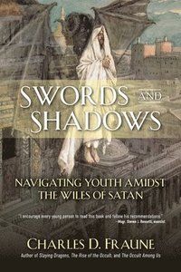 bokomslag Swords and Shadows: Navigating Youth Amidst the Wiles of Satan