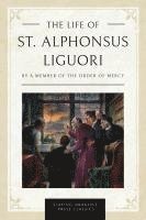bokomslag The Life of St. Alphonsus Liguori