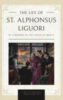 bokomslag The Life of St. Alphonsus Liguori