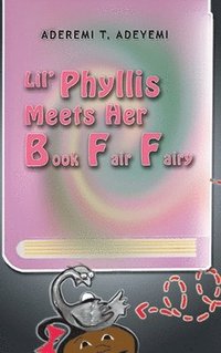 bokomslag Lil' Phyllis Meets Her Book Fair Fairy