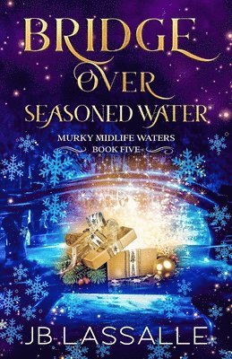 bokomslag Bridge Over Seasoned Water: A Paranormal Women's Fiction Holiday Novella