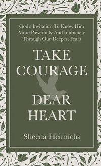 bokomslag Take Courage, Dear Heart