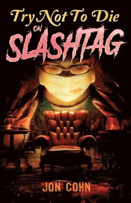 Jon Cohn, Mark Tullius - Try Not to Die on Slashtag, Häftad
