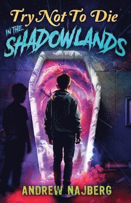 Andrew Najberg, Mark Tullius - Try Not to Die in The Shadowlands, Häftad