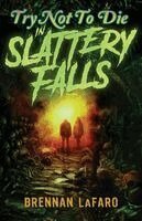 Brennan Lafaro, Tullius - Try Not to Die in Slattery Falls, Häftad