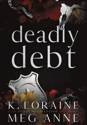 Meg Anne, K Loraine - Deadly Debt, Inbunden
