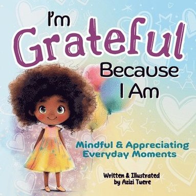 Azizi Tuere - I'm Grateful Because I Am, Häftad
