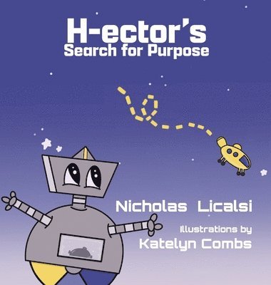 Nicholas Licalsi - H-ector's Search for Purpose, Inbunden