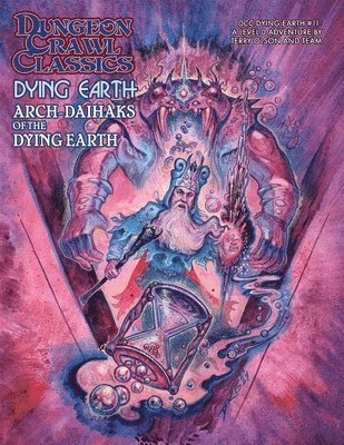 bokomslag Dungeon Crawl Classics Dying Earth #11: Arch-Daihaks of Dying Earth