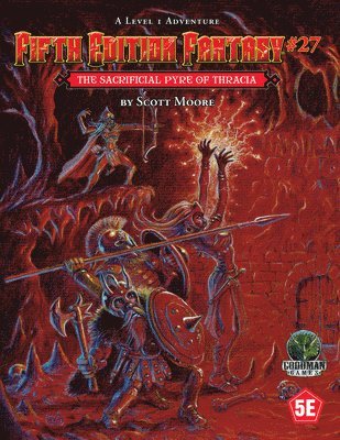 Scott Moore - Fifth Edition Fantasy #27: The Sacrificial Pyre of Thracia, Häftad