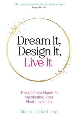 Dream It, Design It, Live It 1