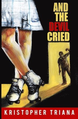 Kristopher Triana - And the Devil Cried, Häftad