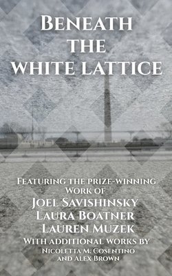 Joel Savishinsky, Laura Boatner, Lauren Muzek - Beneath the White Lattice, Häftad