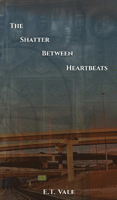 bokomslag The Shatter Between Heartbeats