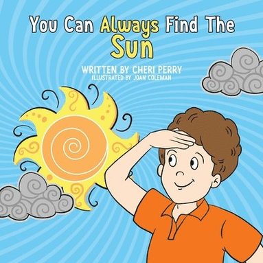 Cheri Perry - You Can Always Find the Sun, Häftad