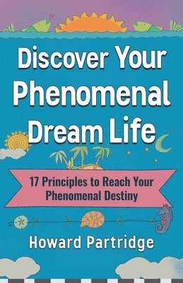 Howard Partridge - Discover Your Phenomenal Dream Life, Häftad